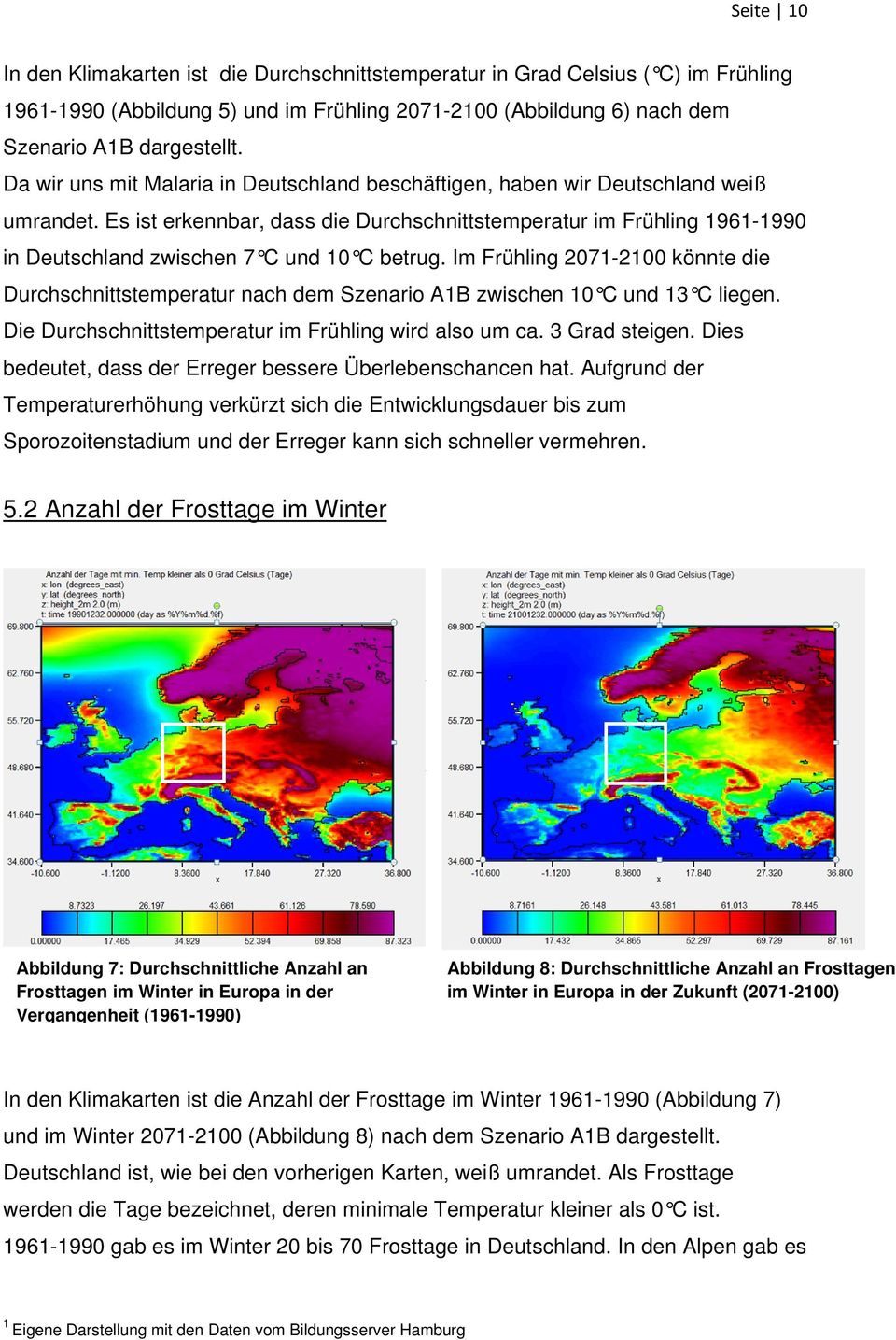 Es ist erkennbar, dass die Durchschnittstemperatur im Frühling 96-990 in Deutschland zwischen 7 C und 0 C betrug.