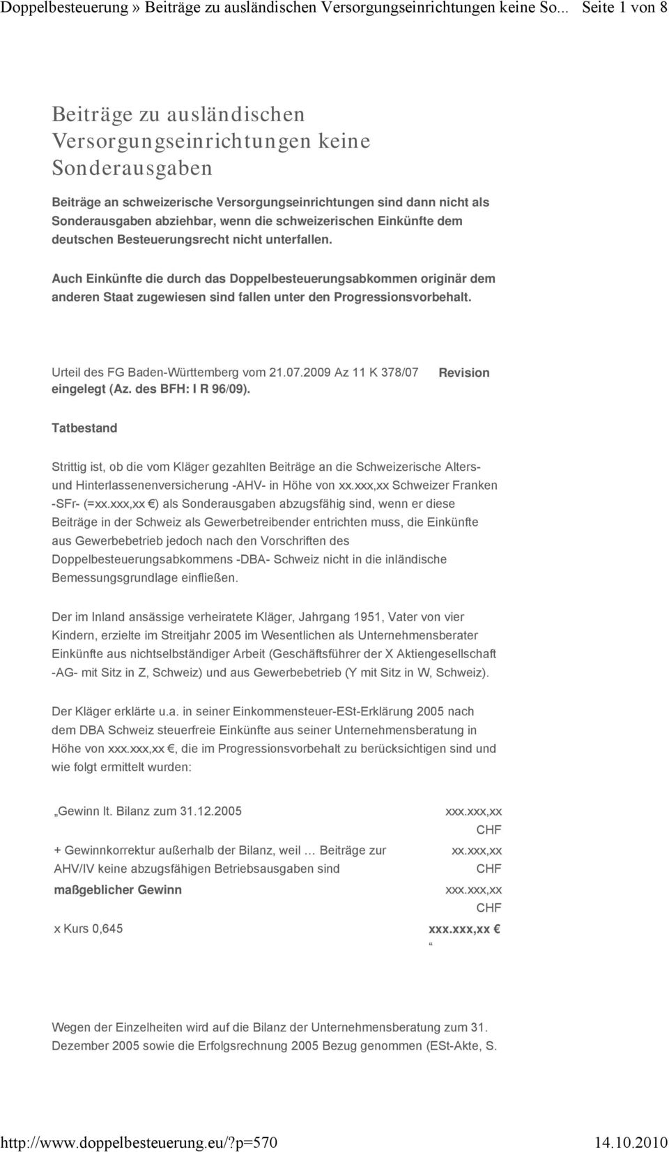 Auch Einkünfte die durch das Doppelbesteuerungsabkommen originär dem anderen Staat zugewiesen sind fallen unter den Progressionsvorbehalt. Urteil des FG Baden-Württemberg vom 21.07.