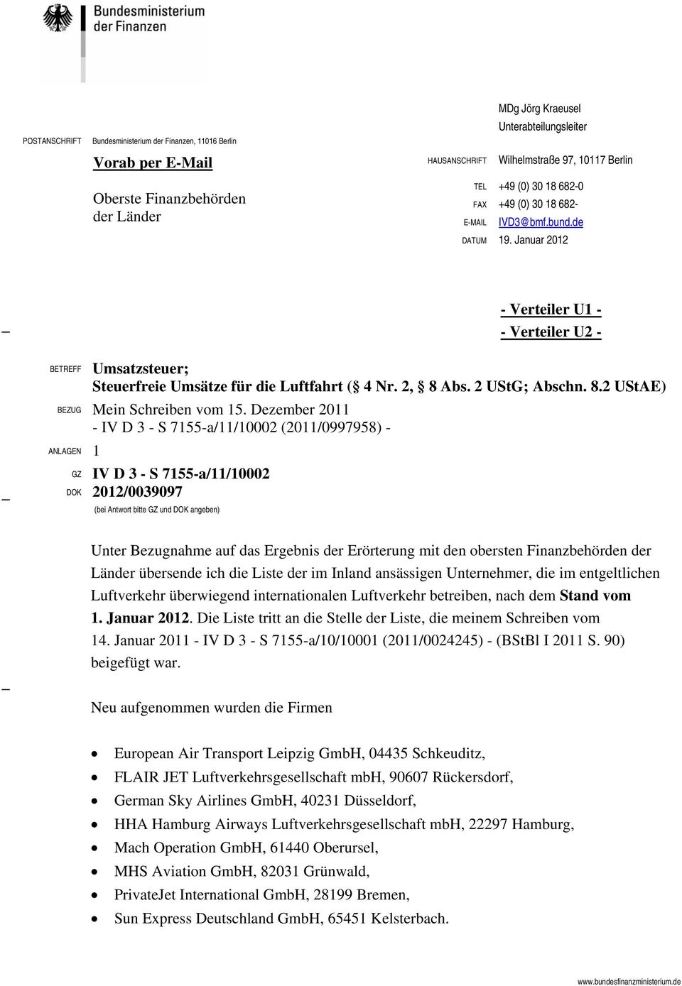 Januar 2012 - Verteiler U1 - - Verteiler U2 - Umsatzsteuer; Steuerfreie Umsätze für die Luftfahrt ( 4 Nr. 2, 8 Abs. 2 UStG; Abschn. 8.2 UStAE) BEZUG Mein Schreiben vom 15.