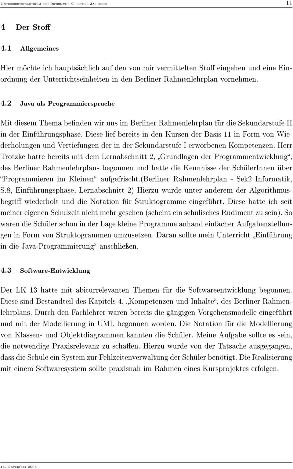 2 Java als Programmiersprache Mit diesem Thema benden wir uns im Berliner Rahmenlehrplan für die Sekundarstufe II in der Einführungsphase.