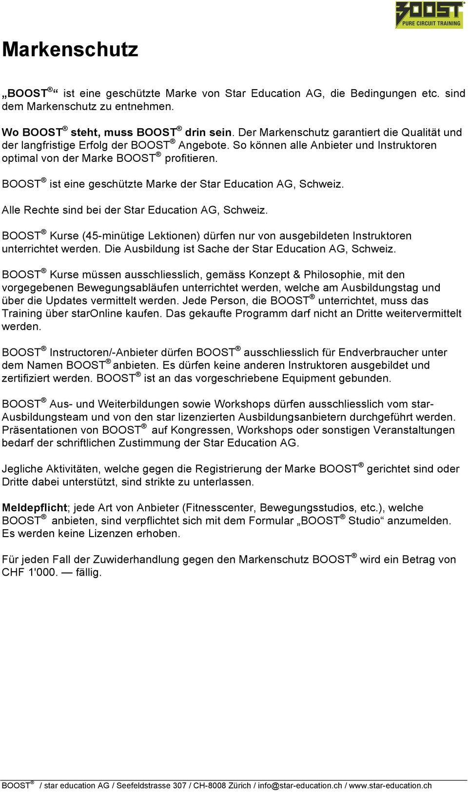 BOOST ist eine geschützte Marke der Star Education AG, Schweiz. Alle Rechte sind bei der Star Education AG, Schweiz.