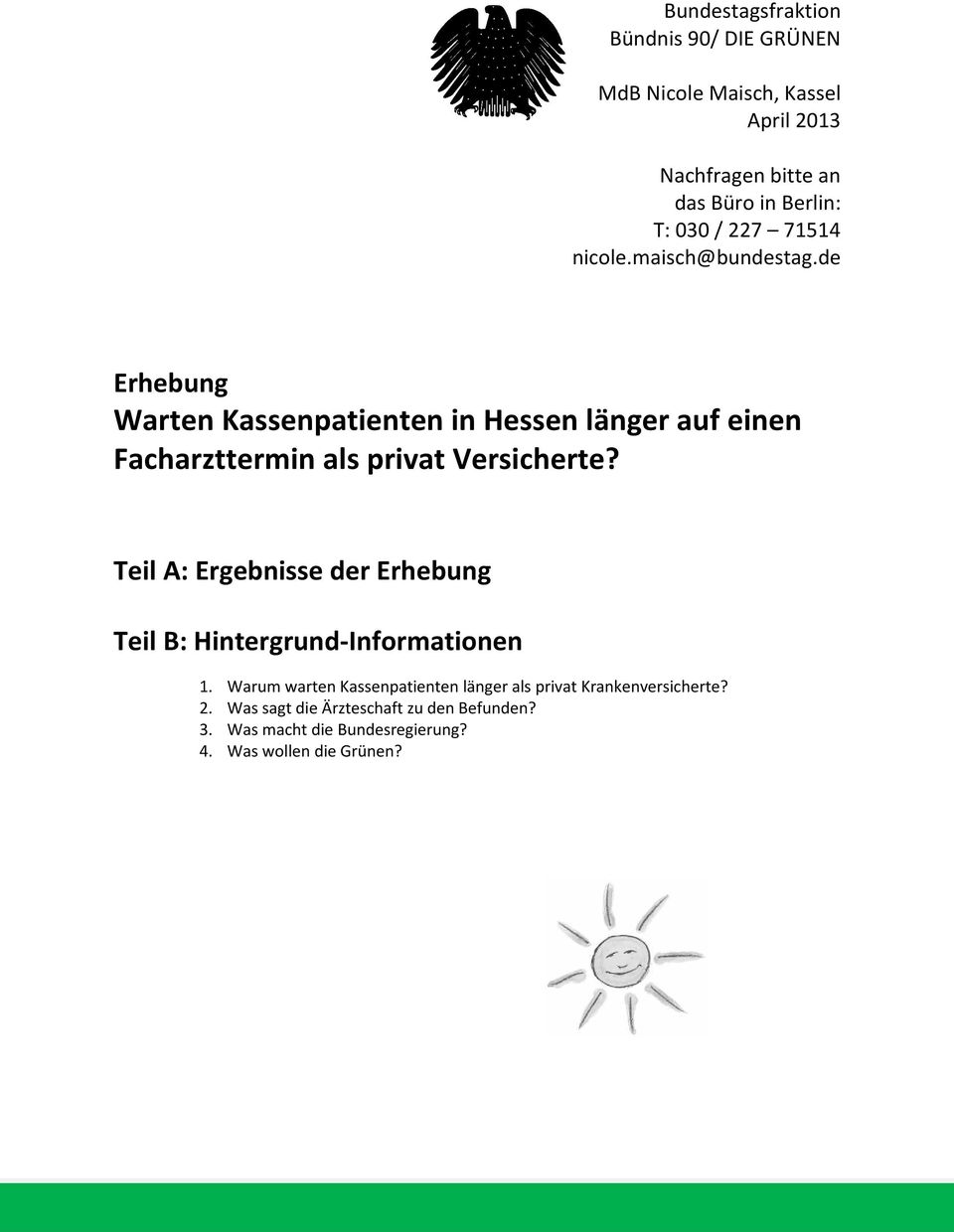 de Erhebung Warten Kassenpatienten in Hessen länger auf einen Facharzttermin als privat Versicherte?