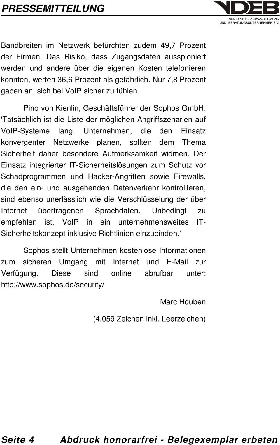 Pino von Kienlin, Geschäftsführer der Sophos GmbH: 'Tatsächlich ist die Liste der möglichen Angriffszenarien auf VoIP-Systeme lang.