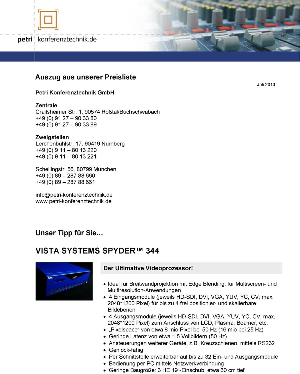 de www.petri-konferenztechnik.de Unser Tipp für Sie VISTA SYSTEMS SPYDER 344 Der Ultimative Videoprozessor!