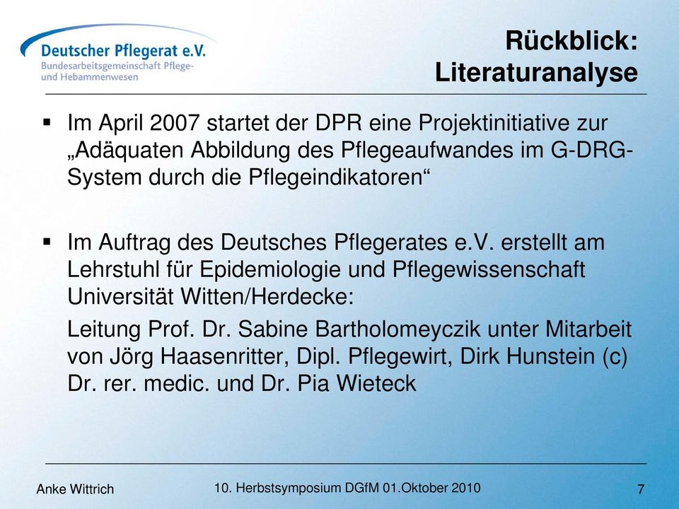 erstellt am Lehrstuhl für Epidemiologie und Pflegewissenschaft Universität Witten/Herdecke: Leitung Prof. Dr.