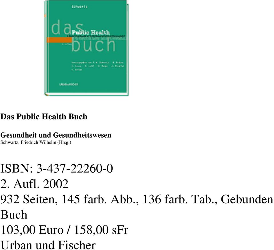 ) ISBN: 3-437-22260-0 2. Aufl. 2002 932 Seiten, 145 farb.
