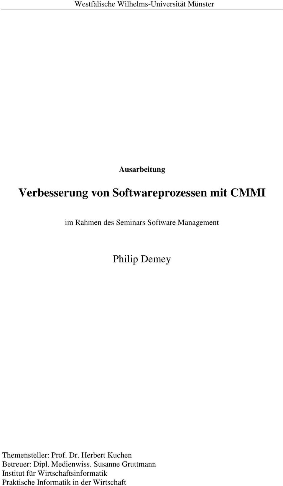 Demey Themensteller: Prof. Dr. Herbert Kuchen Betreuer: Dipl. Medienwiss.