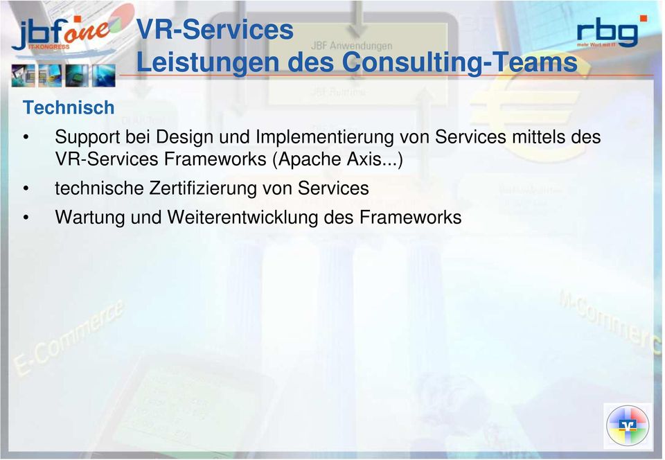des VR-Sevices Famewks (Apache Axis.