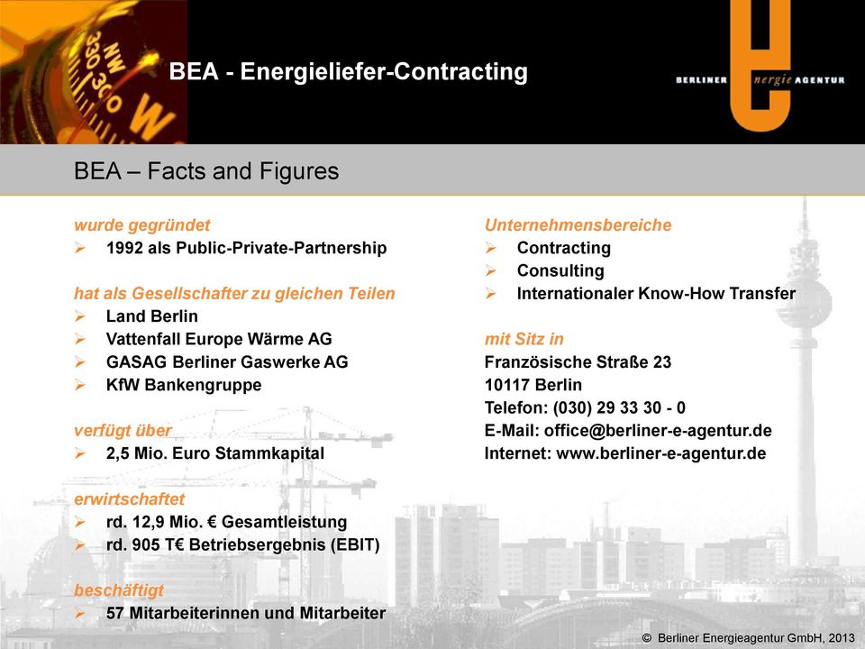Euro Stammkapital Unternehmensbereiche Contracting Consulting Internationaler Know-How Transfer mit Sitz in Französische Straße 23 10117 Berlin