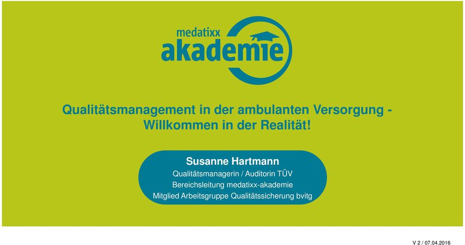 Susanne Hartmann Qualitätsmanagerin / Auditorin TÜV