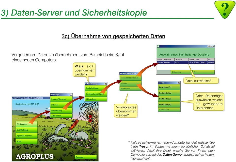 Oder Datenträger auswählen, welche die gewünschte Datei enthält.