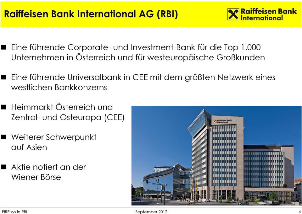 000 Unternehmen in Österreich und für westeuropäische Großkunden Eine führende Universalbank
