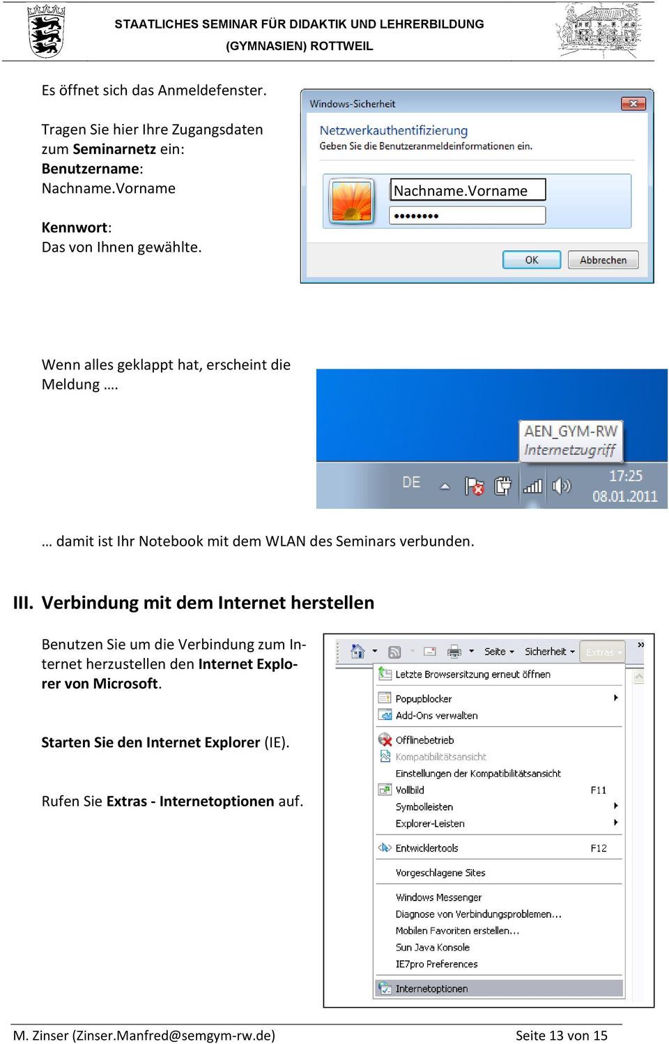 damit ist Ihr Notebook mit dem WLAN des Seminars verbunden. III.