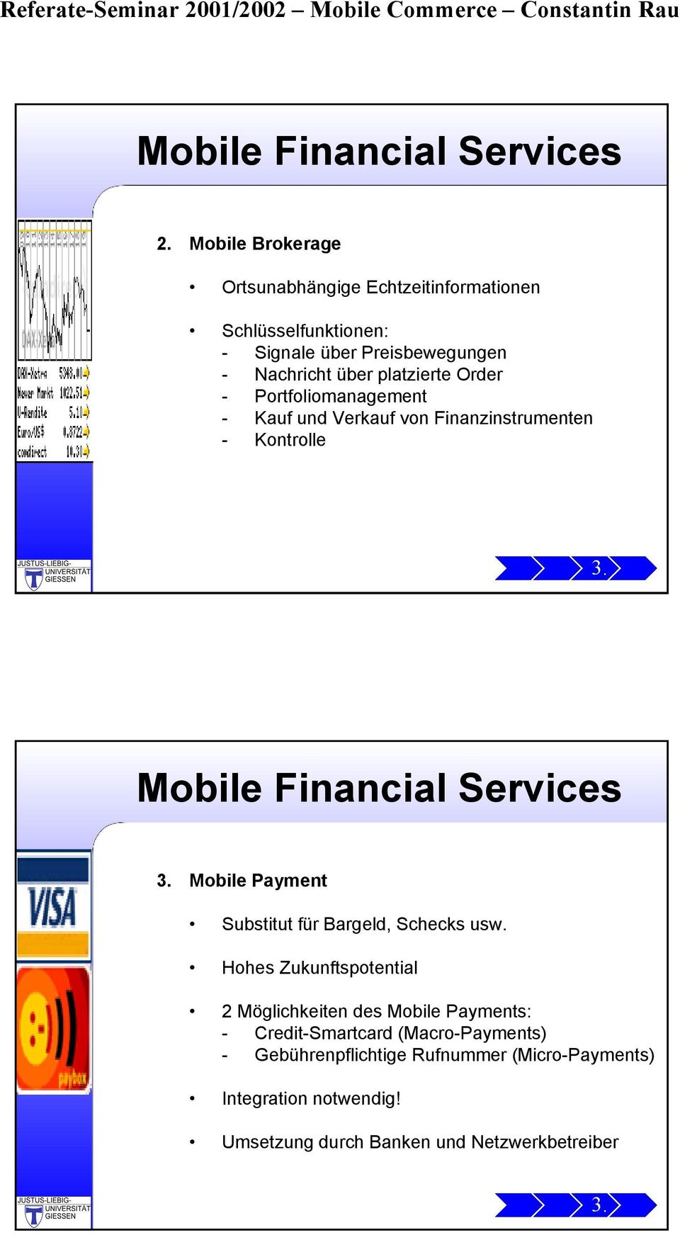 Order - Portfoliomanagement - Kauf und Verkauf von Finanzinstrumenten - Kontrolle 3. Mobile Financial Services 3.