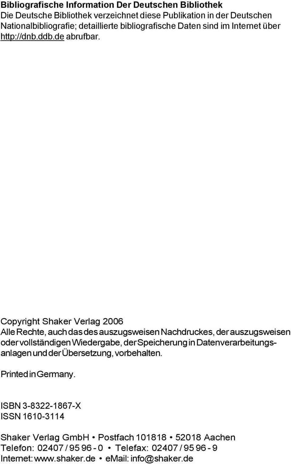 Copyright Shaker Verlag 2006 Alle Rechte, auch das des auszugsweisen Nachdruckes, der auszugsweisen oder vollständigen Wiedergabe, der Speicherung in
