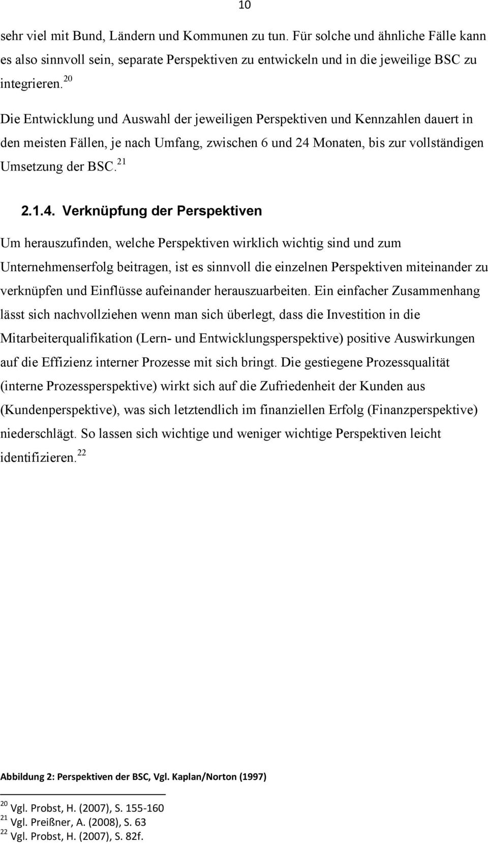 Monaten, bis zur vollständigen Umsetzung der BSC. 21 2.1.4.