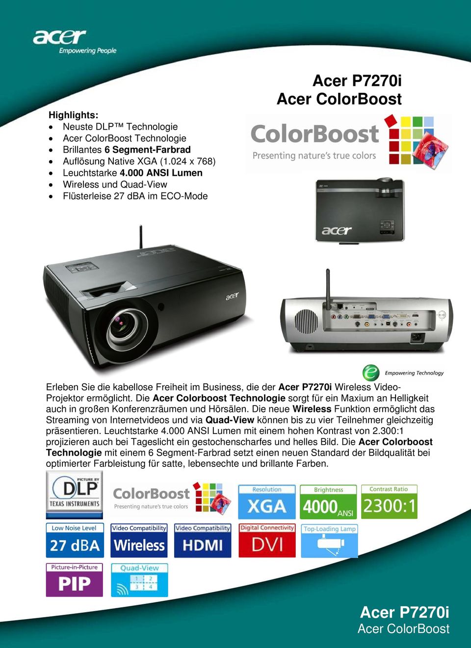 Die Acer Colorboost Technologie sorgt für ein Maxium an Helligkeit auch in großen Konferenzräumen und Hörsälen.