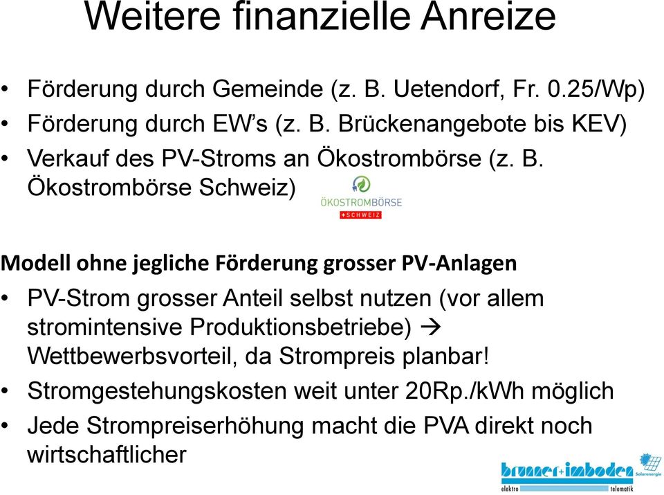 Brückenangebote bis KEV) Verkauf des PV-Stroms an Ökostrombörse (z. B.