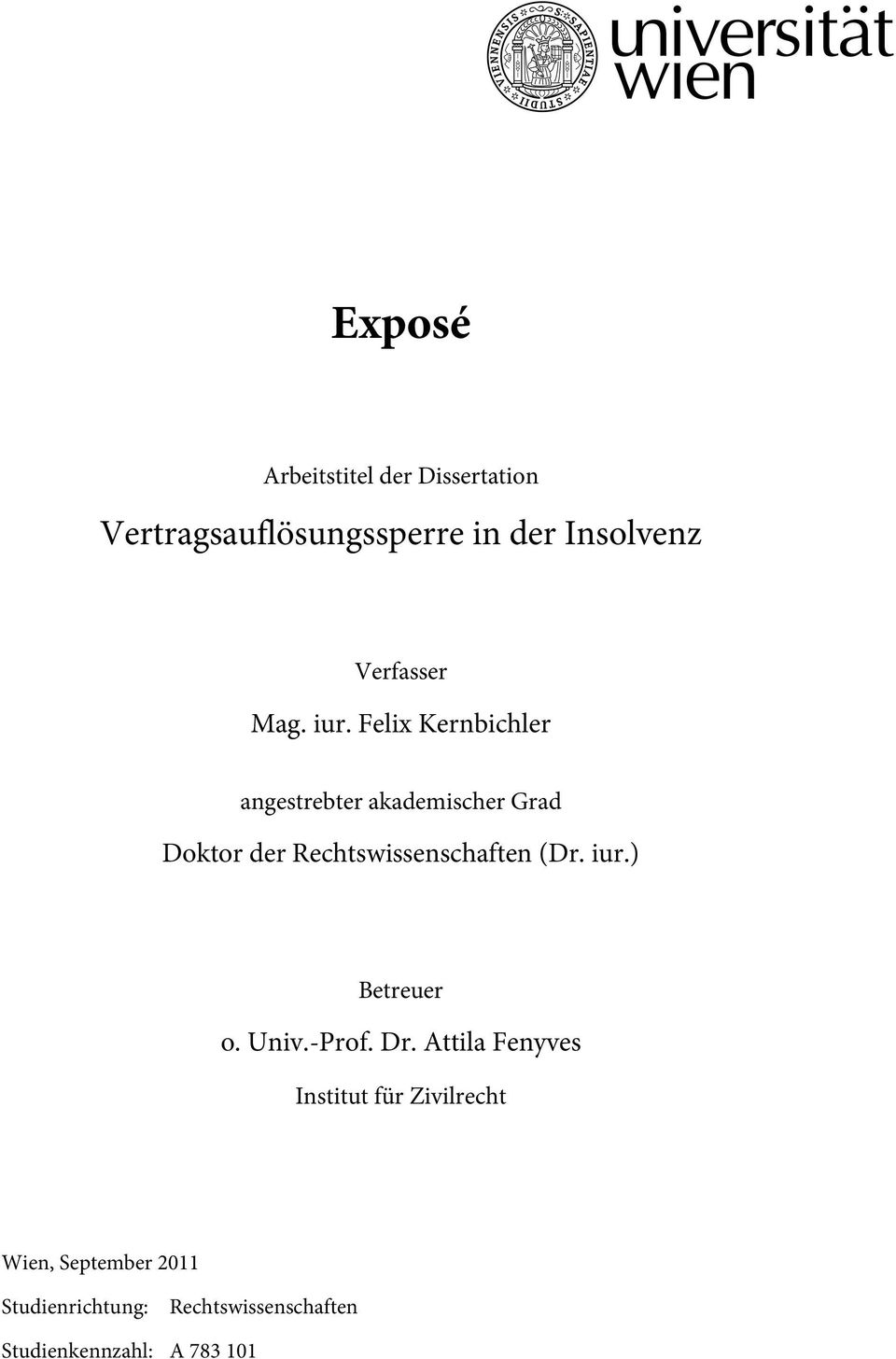 Felix Kernbichler angestrebter akademischer Grad Doktor der Rechtswissenschaften (Dr.