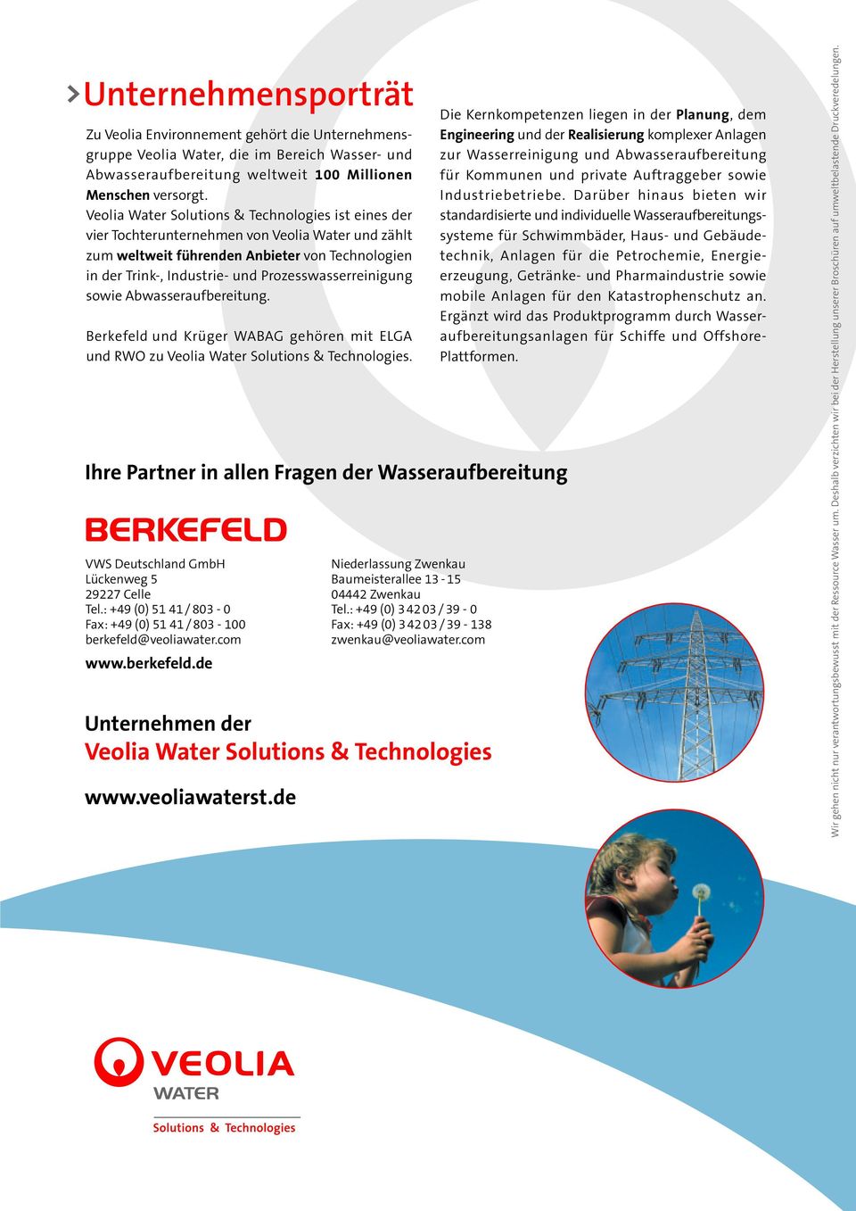 Prozesswasserreinigung sowie Abwasseraufbereitung. Berkefeld und Krüger WABAG gehören mit ELGA und RWO zu Veolia Water Solutions & Technologies.