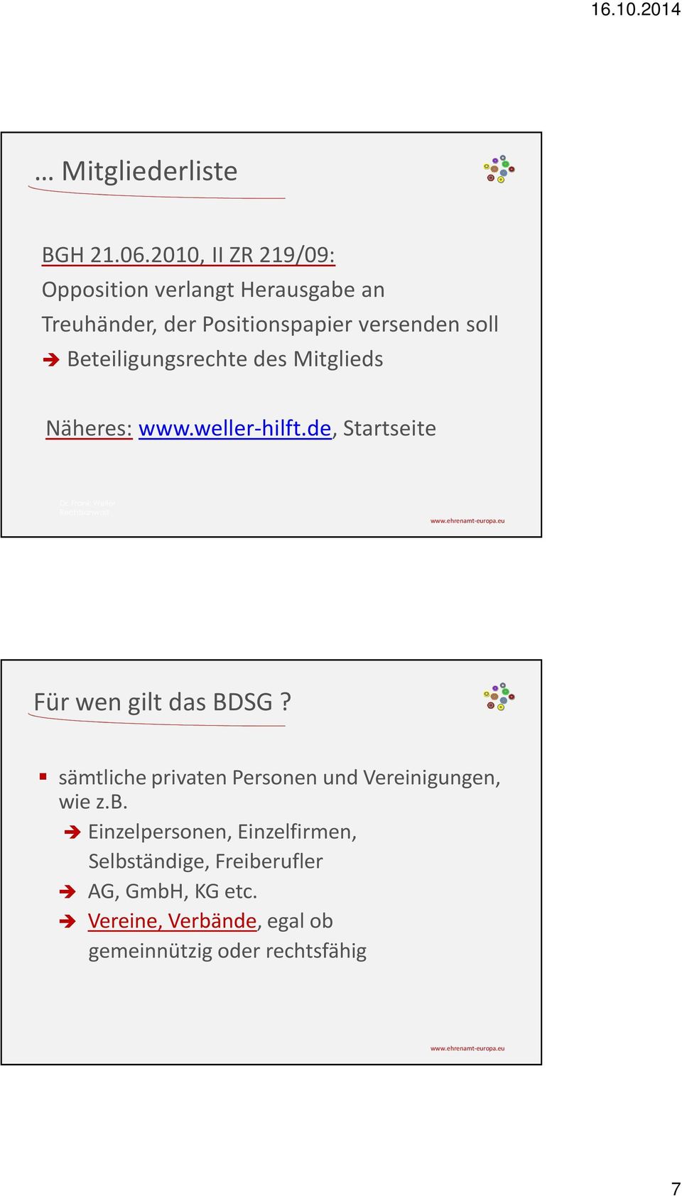 Beteiligungsrechte des Mitglieds Näheres:www.weller-hilft.de, Startseite Dr.