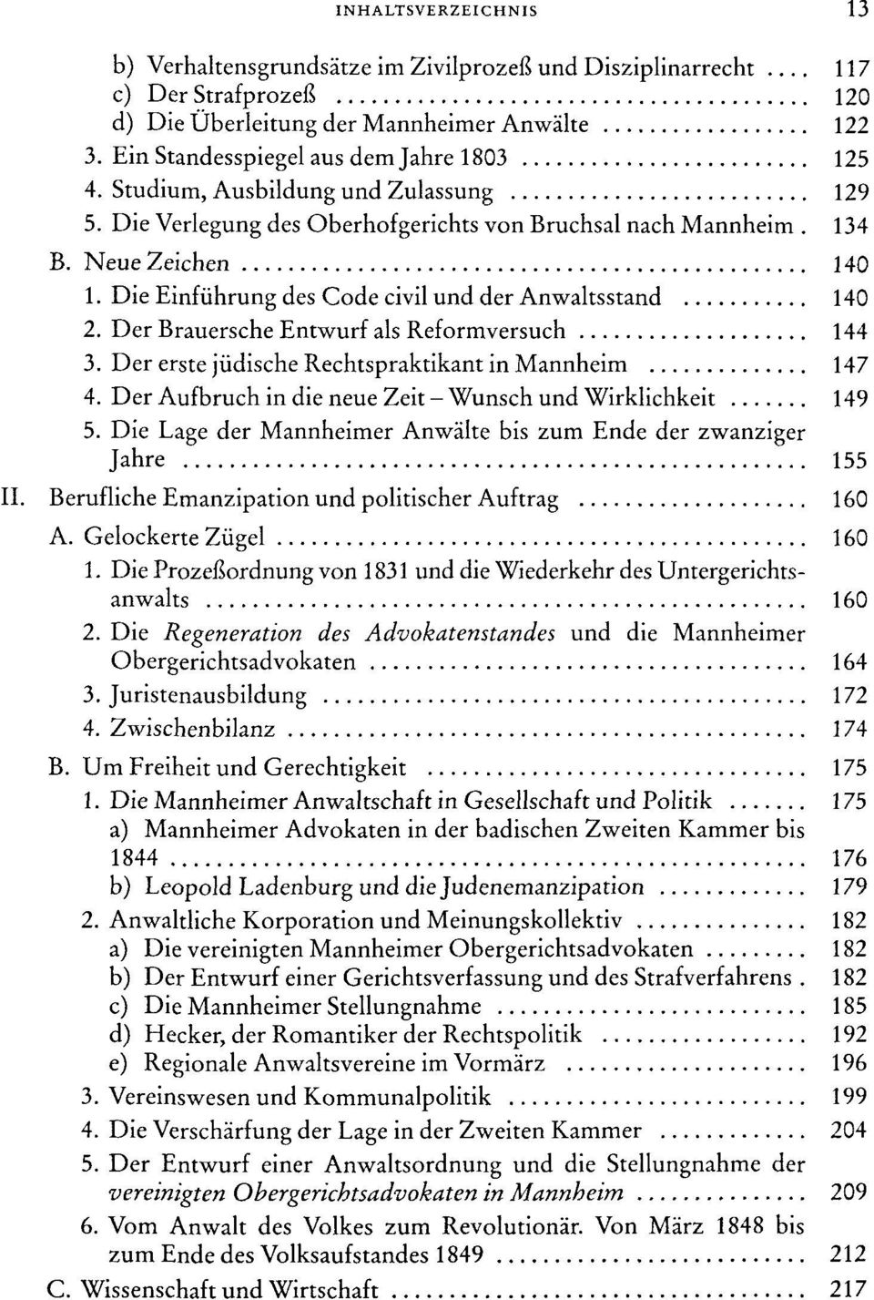 Die Einführung des Code civil und der Anwaltsstand 140 2. Der Brauersche Entwurf als Reformversuch 144 3. Der erste jüdische Rechtspraktikant in Mannheim 147 4.