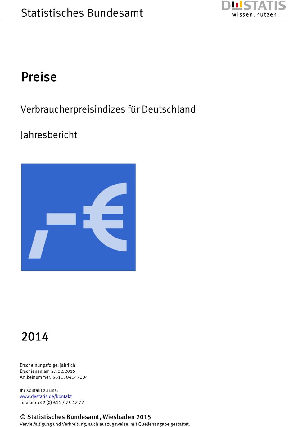 2015 Artikelnummer: 5611104147004 Ihr Kontakt zu uns: www.destatis.