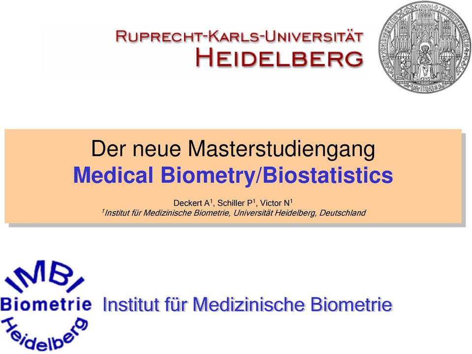 für Medizinische Medizinische Biometrie, Biometrie, Universität Universität