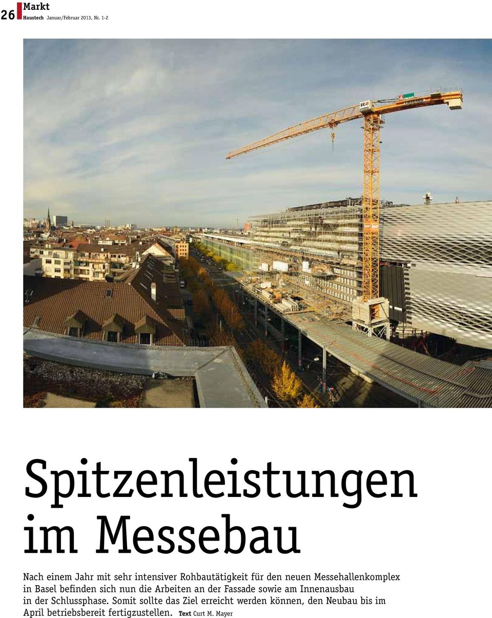 neuen Messehallenkomplex in Basel befinden sich nun die Arbeiten an der Fassade sowie am