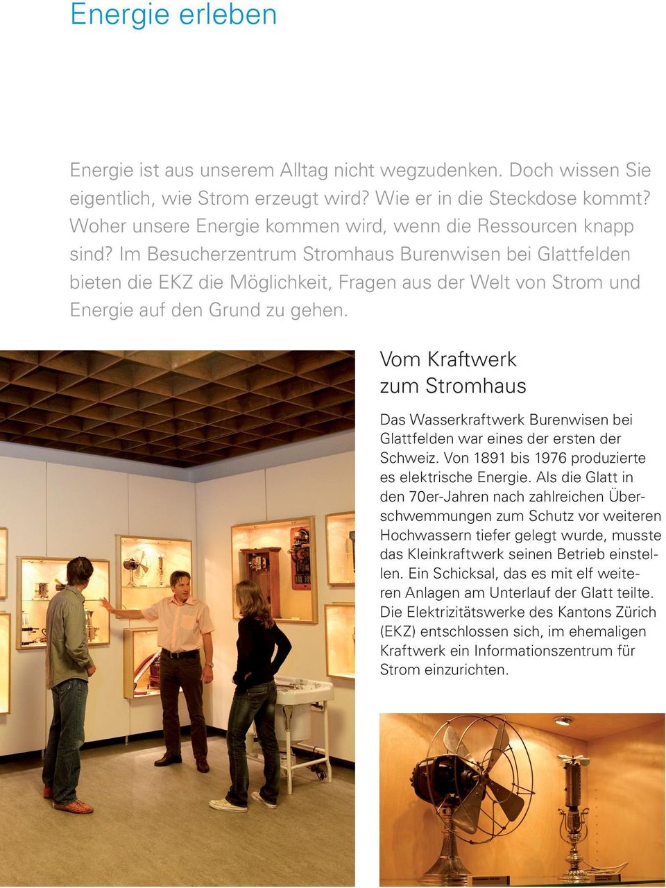 Im Besucherzentrum Stromhaus Burenwisen bei Glattfelden bieten die EKZ die Möglichkeit, Fragen aus der Welt von Strom und Energie auf den Grund zu gehen.
