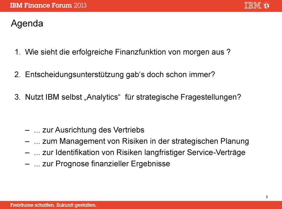 Nutzt IBM selbst Analytics für strategische Fragestellungen?... zur Ausrichtung des Vertriebs.