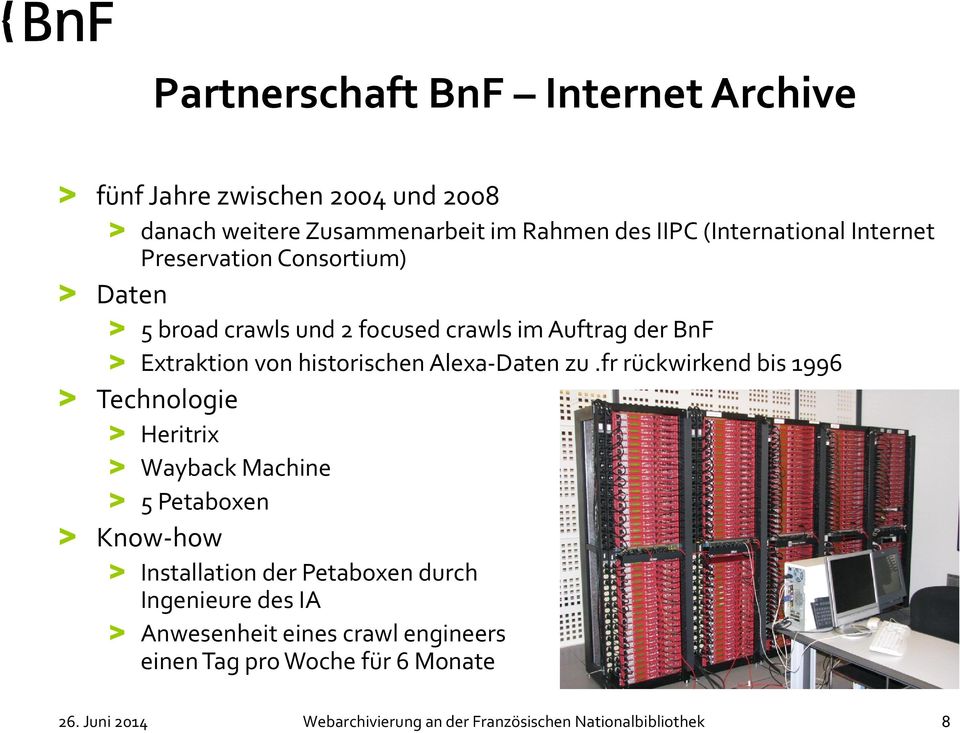 zu.fr rückwirkend bis 1996 > Technologie > Heritrix > Wayback Machine > 5 Petaboxen > Know-how > Installation der Petaboxen durch Ingenieure