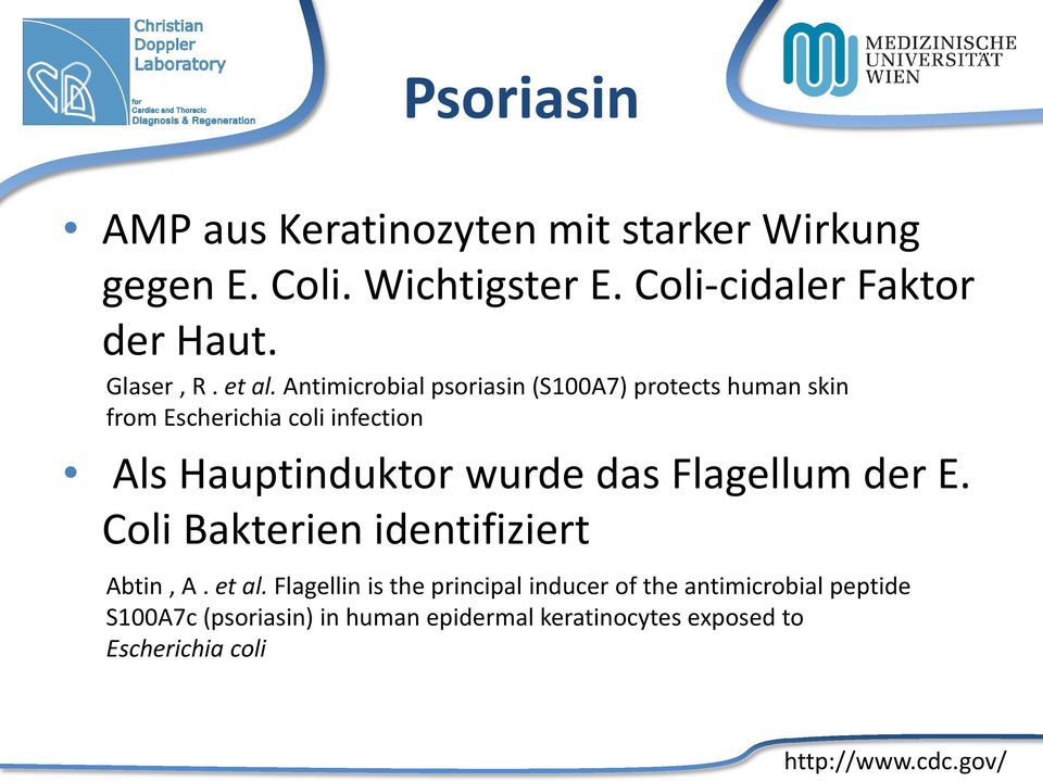 Antimicrobial psoriasin (S100A7) protects human skin from Escherichia coli infection Als Hauptinduktor wurde das