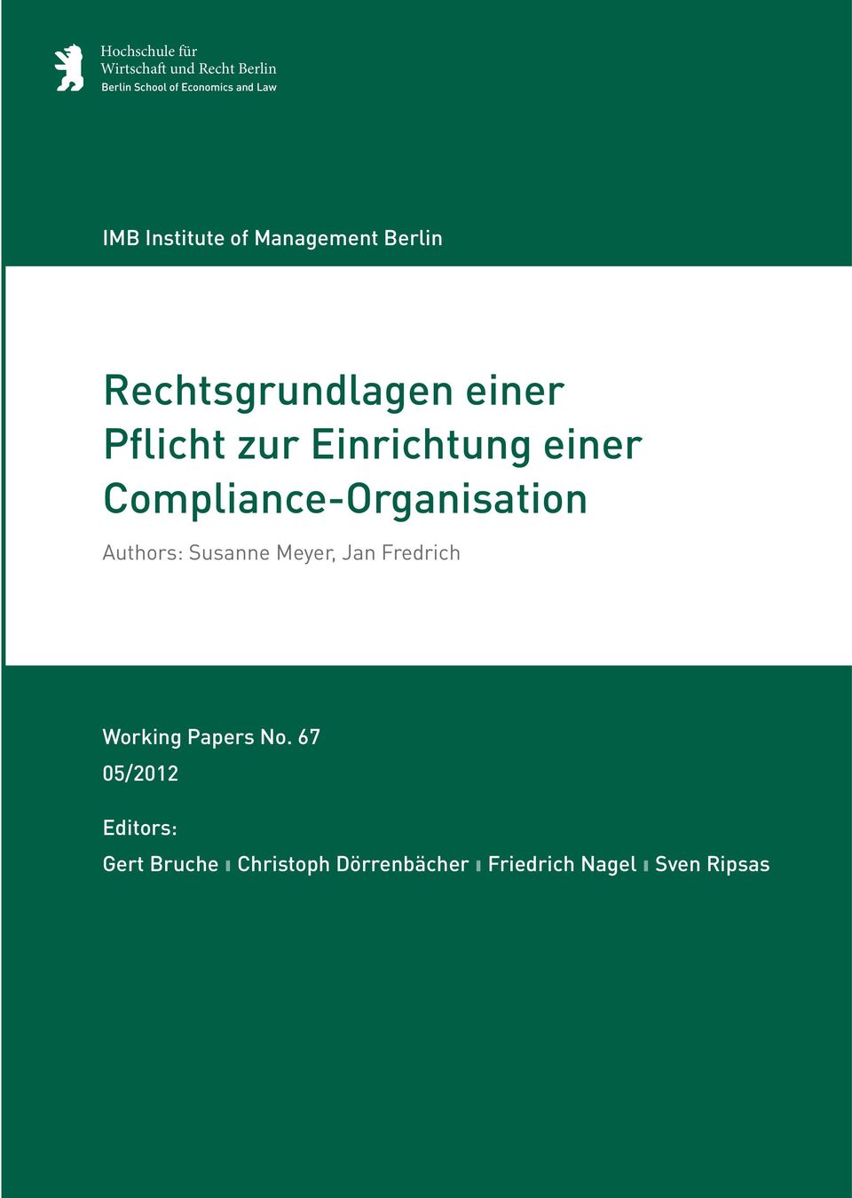 einer Compliance-Organisation Authors: Susanne Meyer, Jan Fredrich Working Papers