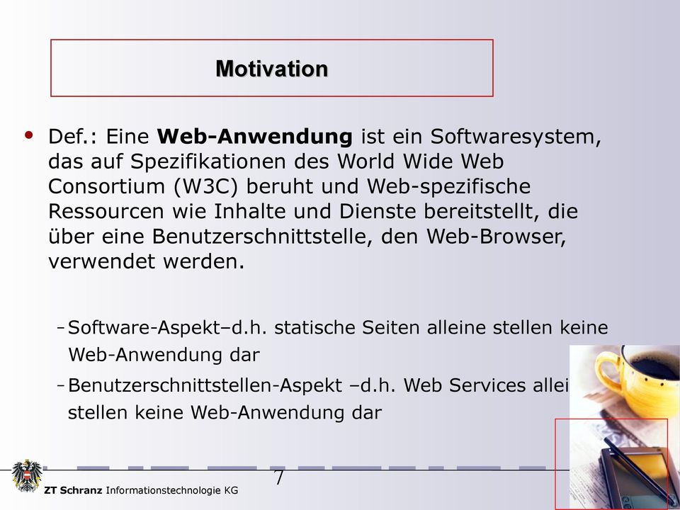 beruht und Web-spezifische Ressourcen wie Inhalte und Dienste bereitstellt, die über eine