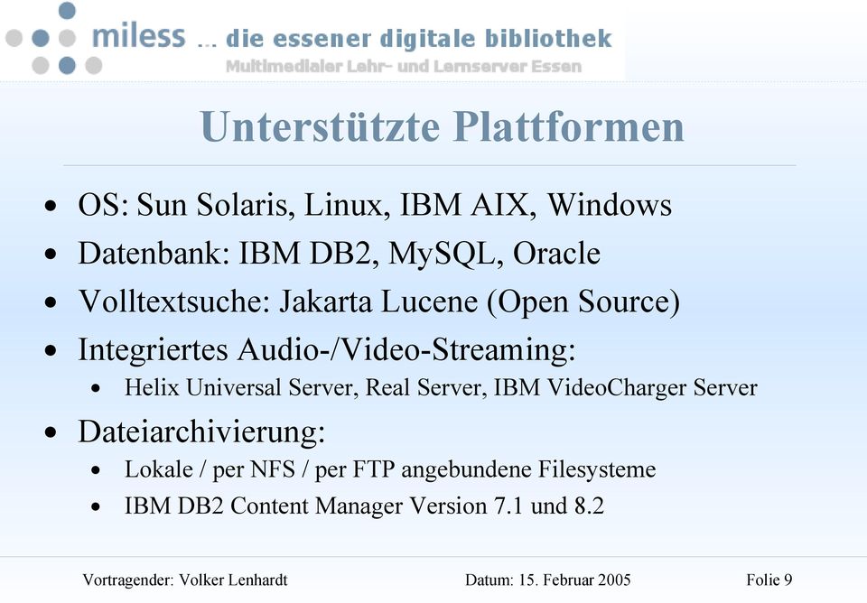 Audio-/Video-Streaming: Helix Universal Server, Real Server, IBM VideoCharger Server