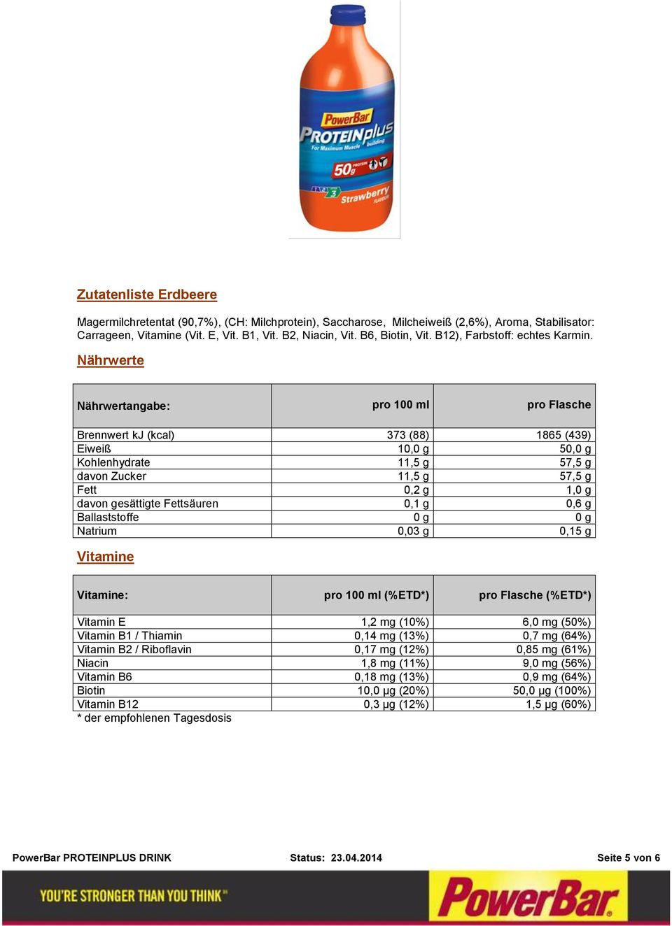 Nährwerte Nährwertangabe: pro 100 ml pro Flasche Brennwert kj (kcal) 373 (88) 1865 (439) Kohlenhydrate 11,5 g 57,5 g davon Zucker 11,5 g