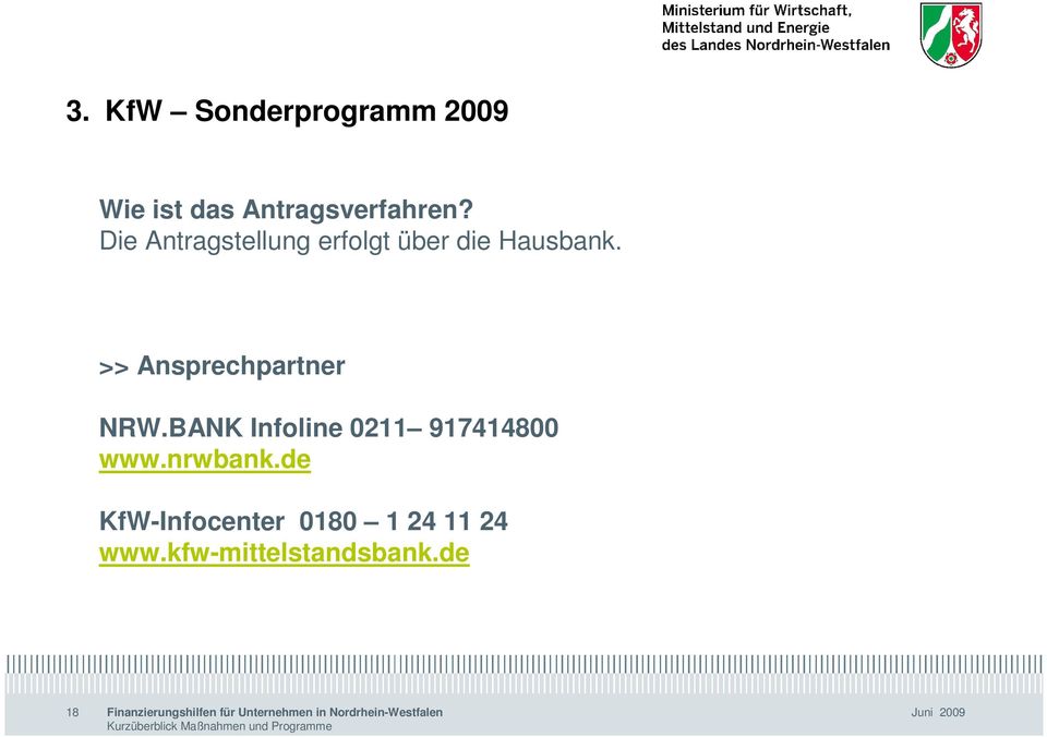 >> Ansprechpartner NRW.BANK Infoline 0211 917414800 www.