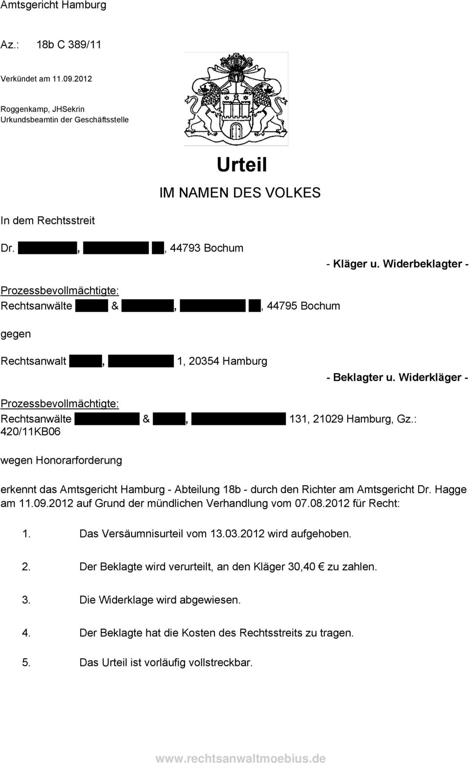 Widerbeklagter - Prozessbevollmächtigte: Rechtsanwälte Anwalt & Anwaltliste, Rechtsanwalt 55, 44795 Bochum gegen Rechtsanwalt Anwalt, Rechtsanwalt 1, 20354 Hamburg - Beklagter u.