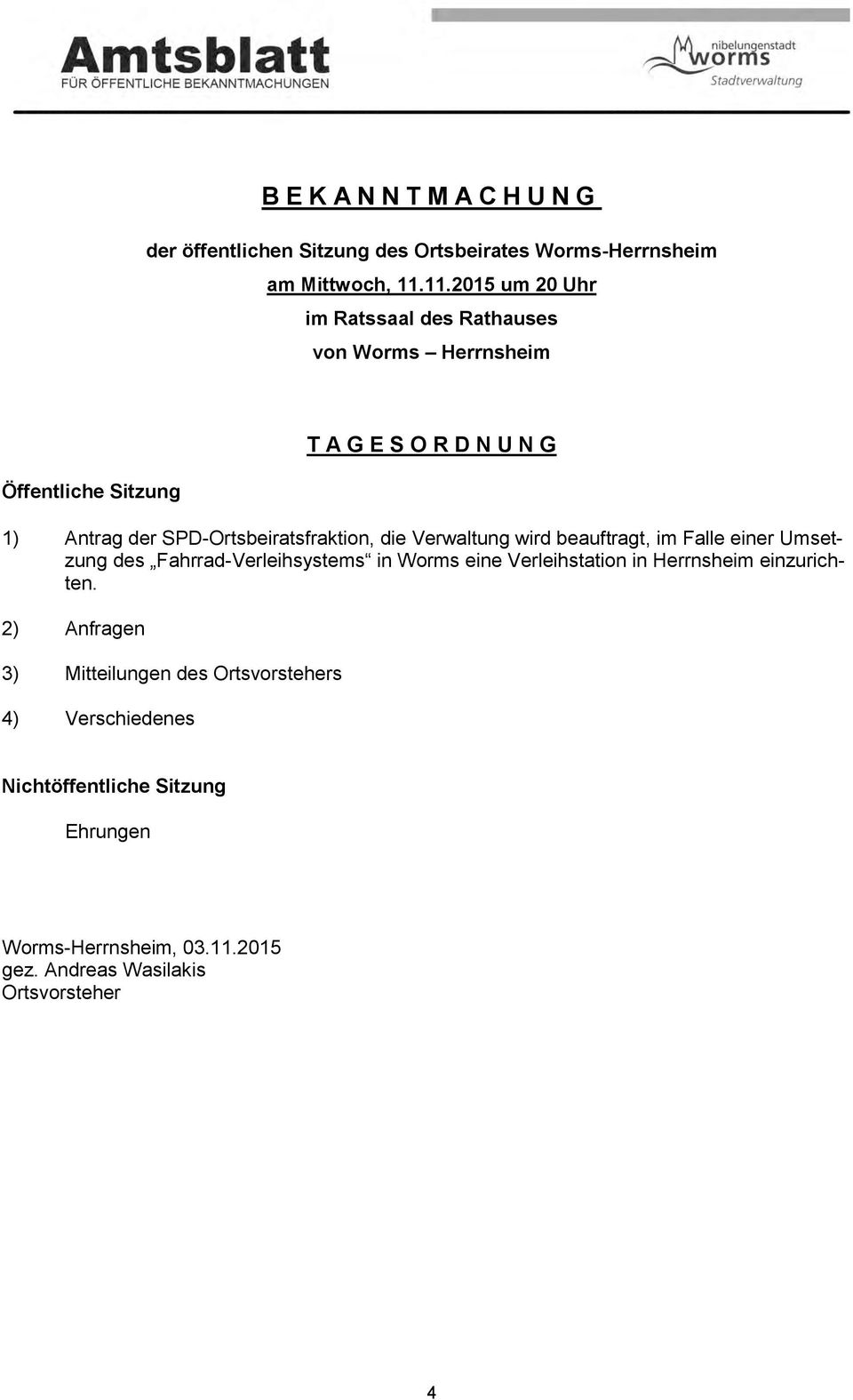 SPD-Ortsbeiratsfraktion, die Verwaltung wird beauftragt, im Falle einer Umsetzung des Fahrrad-Verleihsystems in Worms eine Verleihstation