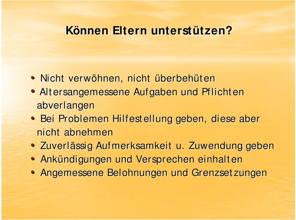 abverlangen Bei Problemen Hilfestellung geben, diese aber nicht abnehmen