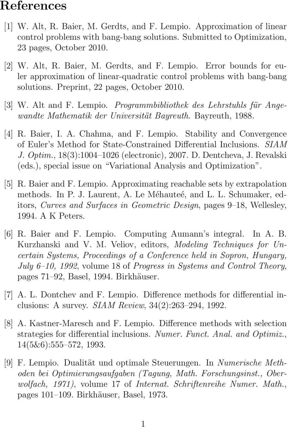 Lempio. Stability and Convergence of Euler s Method for State-Constrained Differential Inclusions. SIAM J. Optim., 18(3):1004 1026 (electronic), 2007. D. Dentcheva, J. Revalski (eds.