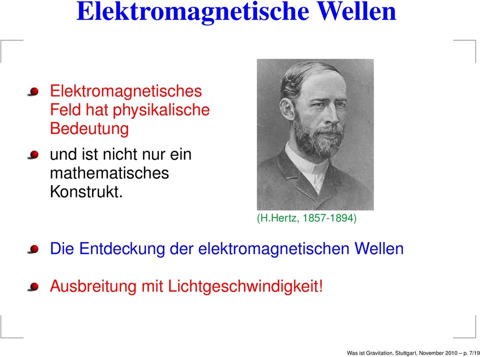 Hertz, 1857-1894) Die Entdeckung der elektromagnetischen Wellen