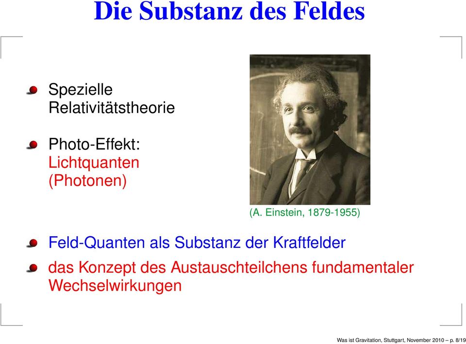 Einstein, 1879-1955) Feld-Quanten als Substanz der Kraftfelder das