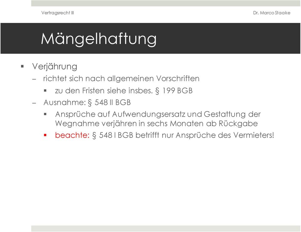 199 BGB Ausnahme: 548 II BGB Ansprüche auf Aufwendungsersatz und