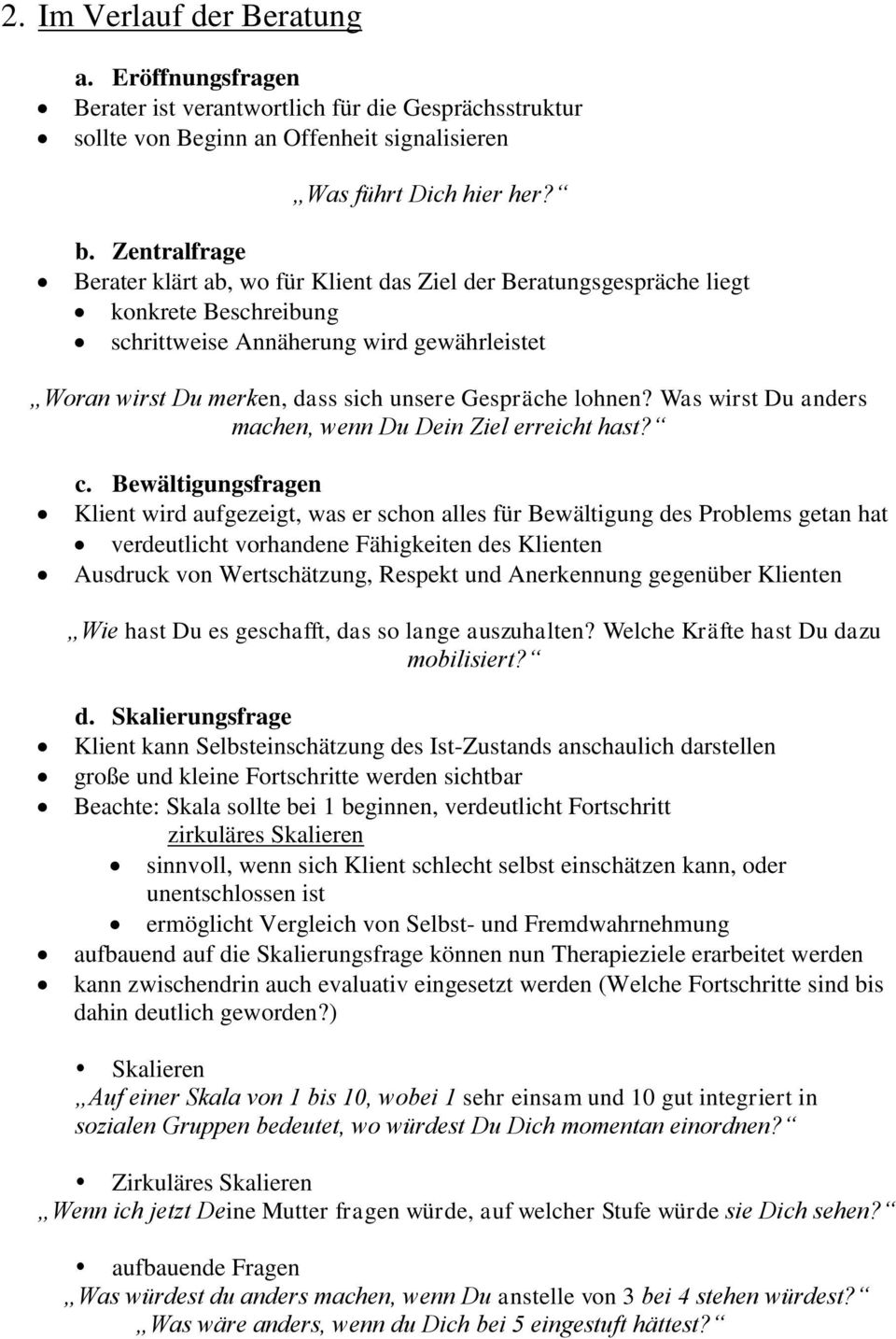 lohnen? Was wirst Du anders machen, wenn Du Dein Ziel erreicht hast? c.