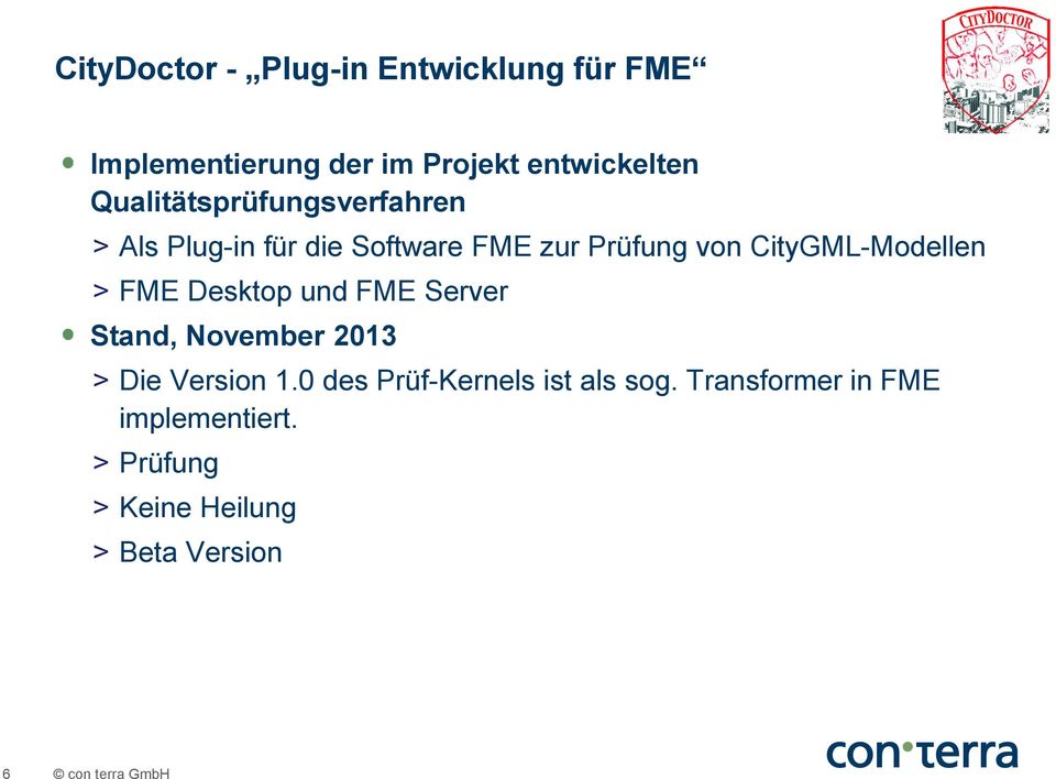 CityGML-Modellen > FME Desktop und FME Server Stand, November 2013 > Die Version 1.