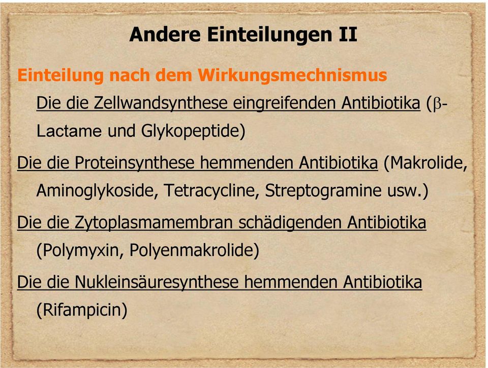 Antibiotika (Makrolide, Aminoglykoside, Tetracycline, Streptogramine usw.