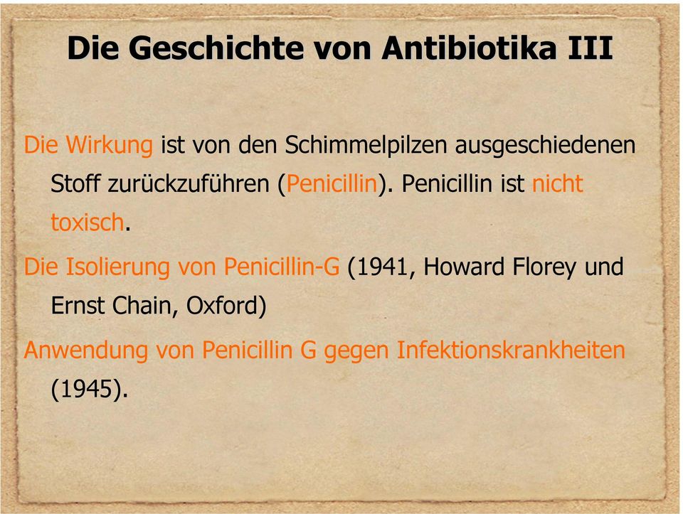 Penicillin ist nicht toxisch.