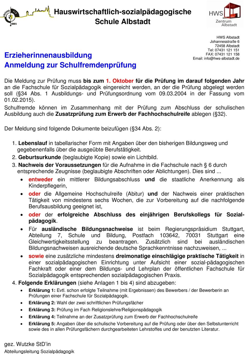1 Ausbildungs- und Prüfungsordnung vom 09.03.2004 in der Fassung vom 01.02.2015).